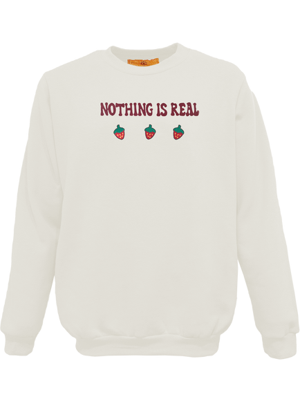 Nothing is Real Unisex Crew Pullover